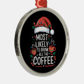 コーヒーの家族のクリスマスを飲む可能性が最も高い メタルオーナメント (右)