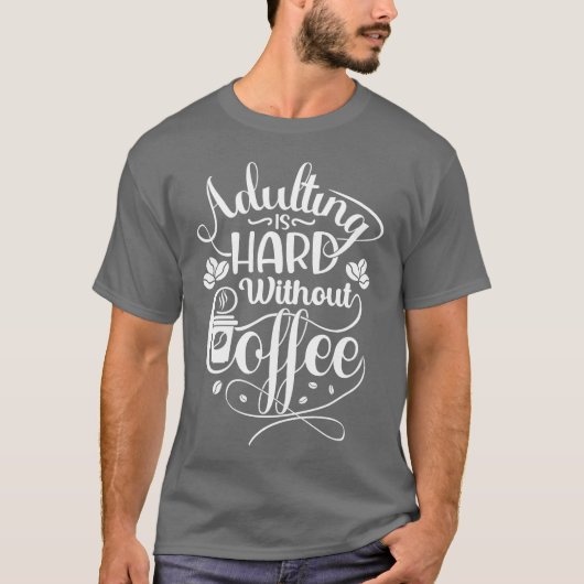 コーヒーの引用符 コーヒーなしでは大人の振る舞いをするのは難しい vint tシャツ (正面)