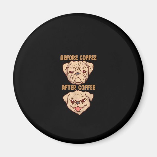 コーヒーの後おもしろいろの犬のかわいいパグムード マグネット (正面)