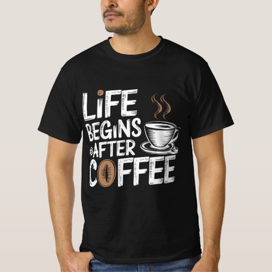 コーヒーの後に人生が始まる – コおもしろいーヒー愛好家 Tシャツ (正面)