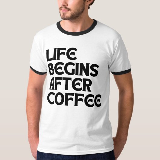 コーヒーの後に人生はじまる Tシャツ (正面)