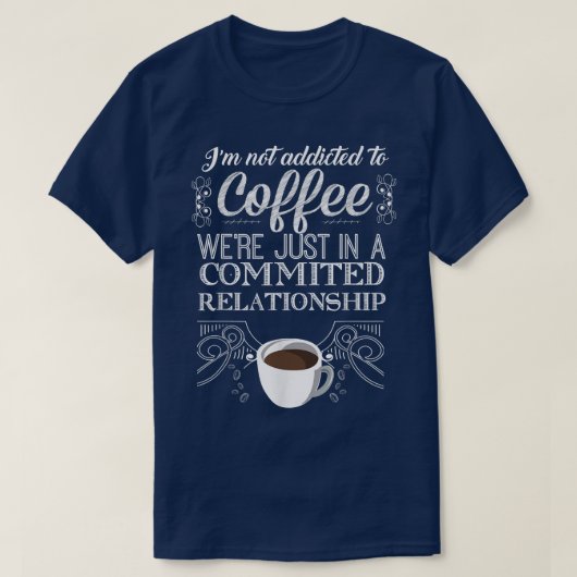 コーヒーの恋人のギフトに夢中ではない Tシャツ (デザイン正面)