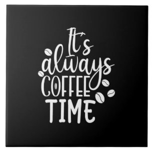コーヒーの時間が常に来る タイル