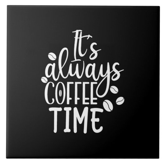 コーヒーの時間が常に来る タイル (正面)