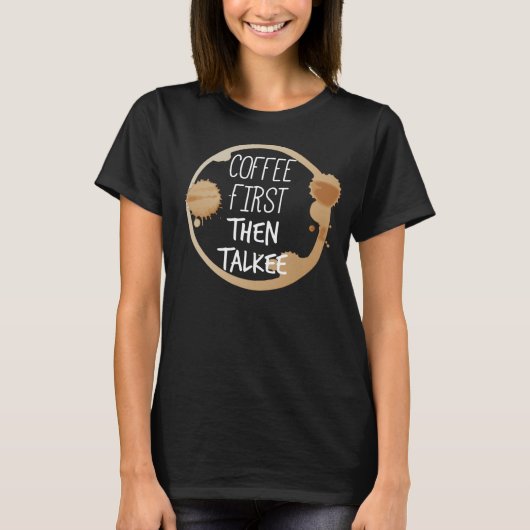 コーヒーの最初の後タルキー話しマグジン Tシャツ (正面)