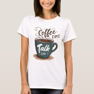 コーヒーの最初の話は後で Tシャツ