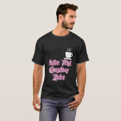 コーヒーの最初の質問は後で Tシャツ (正面フル)