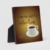 コーヒーの準備ができたら目を覚ます フォトプラーク (正面)