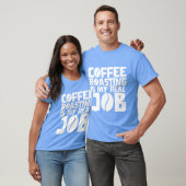 コーヒーの焙煎が私の本当の仕事です 友達 Tシャツ (ユニセックス)