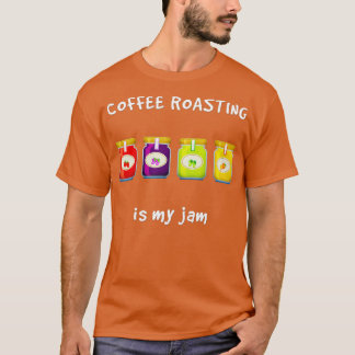 コーヒーの焙煎は私のジャムホビーお気に入りのブSlaおもしろい Tシャツ