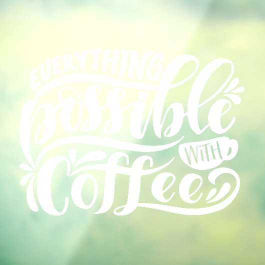 コーヒーの窓がしがみついている状態で可能な限りのもの ウィンドウサイン (シート3)