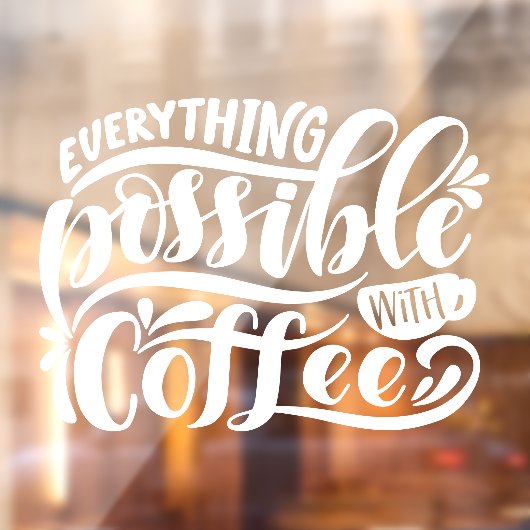 コーヒーの窓がしがみついている状態で可能な限りのもの ウィンドウサイン (シート2)