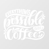 コーヒーの窓がしがみついている状態で可能な限りのもの ウィンドウサイン (シート)