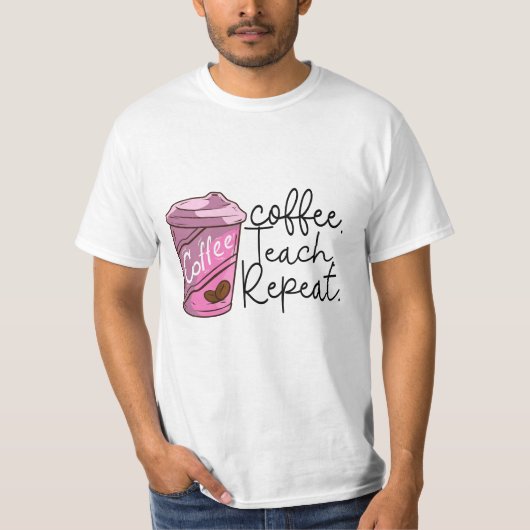 コーヒーの繰り返教えし |おもしろい先生引用文 Tシャツ (正面)