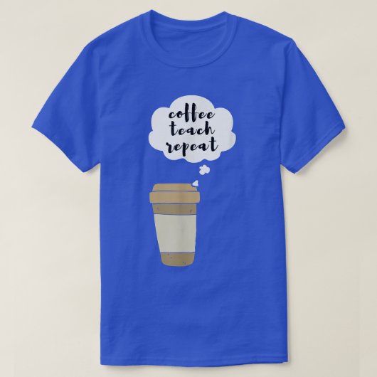 コーヒーの繰り返教えし Tシャツ (デザイン正面)