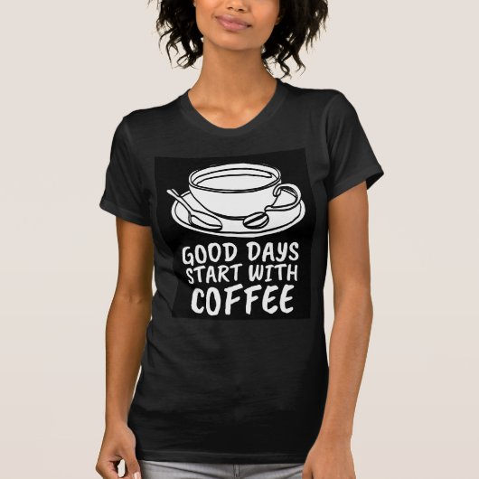 コーヒーの良い日はTシャツから始まる Tシャツ (正面)