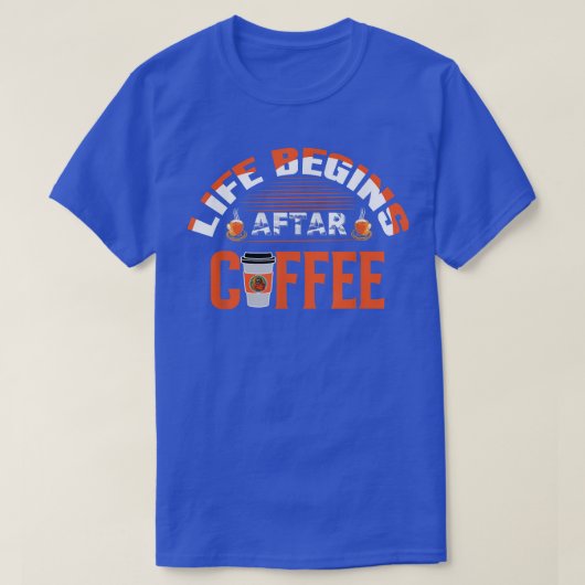 コーヒーの飲み過ぎ女おもしろいの後に生最高のき始める Tシャツ (デザイン正面)