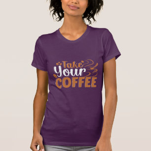 コーヒーのTシャツを持って行け Tシャツ