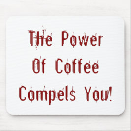 コーヒーはあなたを赤く混ぜる マウスパッド