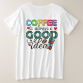 コーヒーはいつだっていいアイデア Tシャツ (デザイン裏面)
