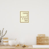 コーヒーはいつも良いアイディアポスター ポスター (キッチン)