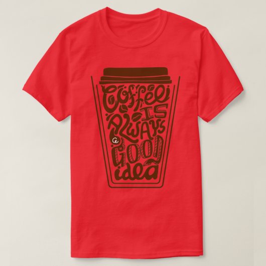 コーヒーはいつも良いアイディア2 Tシャツ (デザイン正面)