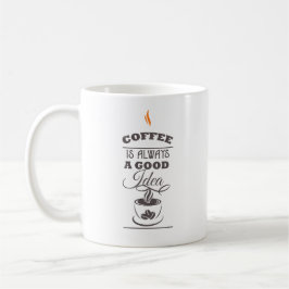 コーヒーはいつも良いアイディア コーヒーマグカップ