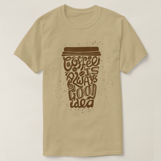 コーヒーはいつも良いアイディア Tシャツ (デザイン正面)