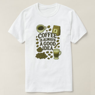コーヒーはいつも良いアイディア Tシャツ