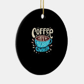 コーヒーはお気に入りの私の同僚 セラミックオーナメント (右)