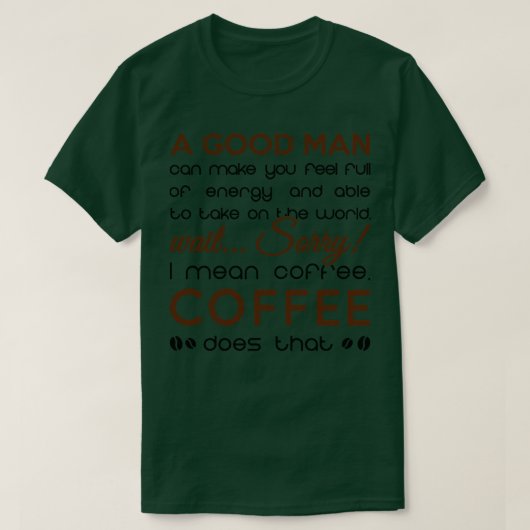 コーヒーはすべての人より良い Tシャツ (デザイン正面)
