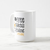 コーヒーはすべてをより良くする、 コーヒーマグカップ (正面左)