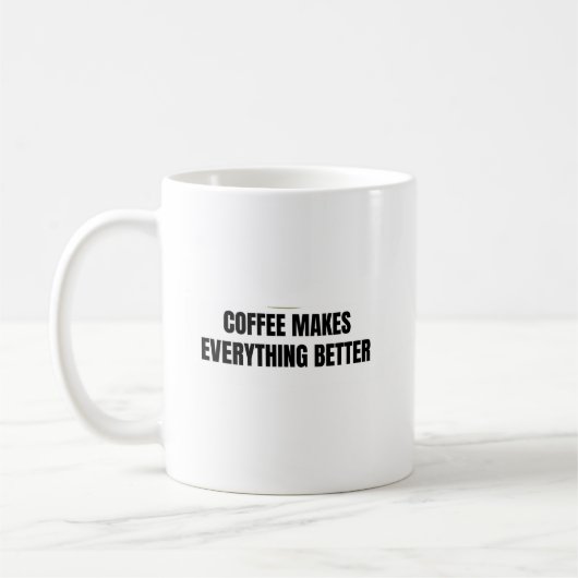 コーヒーはすべてをより良くする マグカップ | おもしろコーヒー (左)