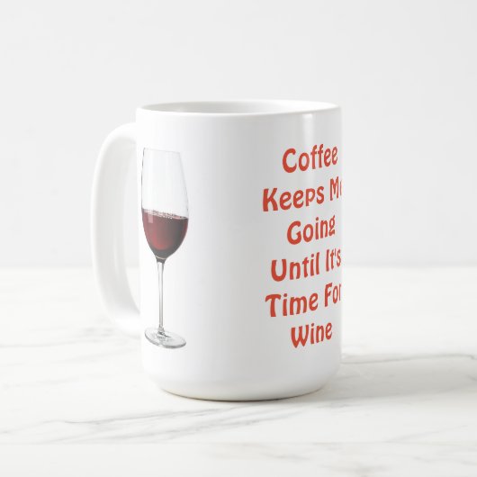 コーヒーはそれがワインの時間になるまで私を行かせ続けます コーヒーマグカップ (正面左)