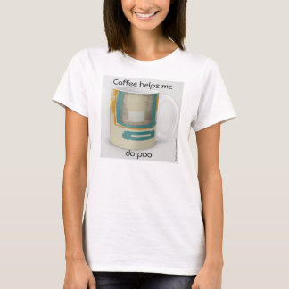コーヒーはウンコするのを助けてくれる - ソフト＆ボールド Tシャツ