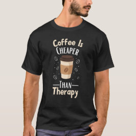 コーヒーはカウンセリングより安い 面白い コーヒー好きのためのデザイン Tシャツ