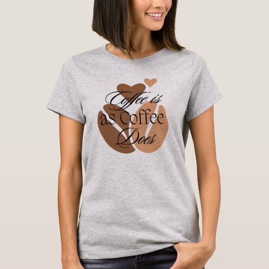 コーヒーはカフェイン愛好家のためのコーヒーとして Tシャツ (正面)