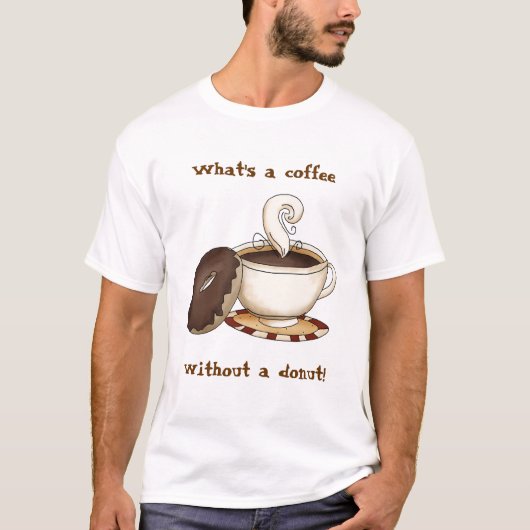 コーヒーはドーナツなしにである何! Tシャツ (正面)