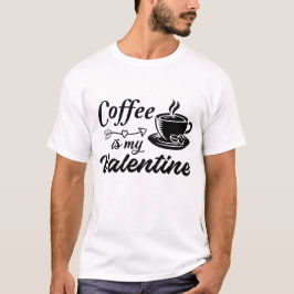 コーヒーはバレンタイン Tシャツ