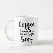 コーヒーはビールのおもしろマグカップデザインに早すぎる コーヒーマグカップ (左)
