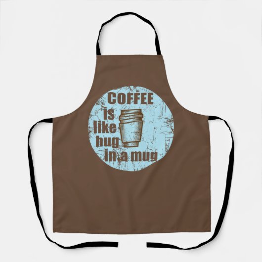コーヒーはマグカップの飲み物の中でハグのようにおもしろいなる エプロン (正面)