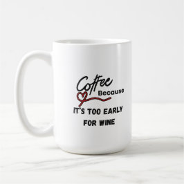 コーヒーはワインには早すぎるので コーヒーマグカップ
