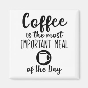 コーヒーは一日で最も重要な食事である マグネット