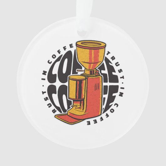 コーヒーは信頼できる オーナメント (正面)