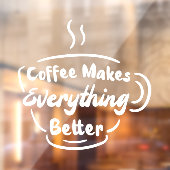 コーヒーは全てをより良いコーヒー引用文 ウィンドウサイン (シート2)