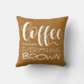 コーヒーは全てを茶色にする。 クッション (裏面)