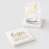 コーヒーは全てを茶色にする。 ストーンコースター (横)