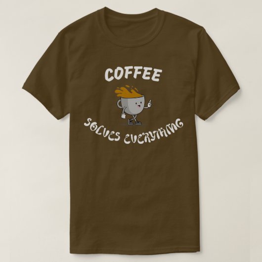 コーヒーは全てを解決1 Tシャツ (デザイン正面)