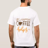 コーヒーは助けてくれる名言 Tシャツ (裏面)