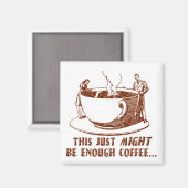 コーヒーは十分? マグネット (正面/裏面)